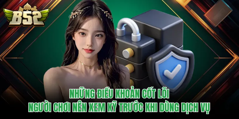 Những điều khoản cốt lõi người chơi nên xem kỹ trước khi dùng dịch vụ